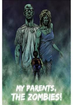 My Parents, The Zombies!