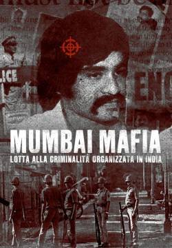 Mumbai Mafia: Lotta alla criminalita organizzata in India