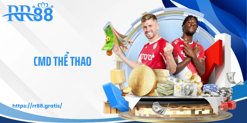 CMD Thể Thao - Sảnh Cược Chuyên Nghiệp, Hiện Đại Và Tối Ưu