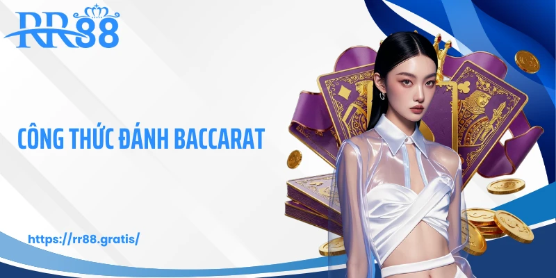 Công Thức Đánh Baccarat - Bí Quyết Soi Cầu, Vào Vốn Chuẩn
